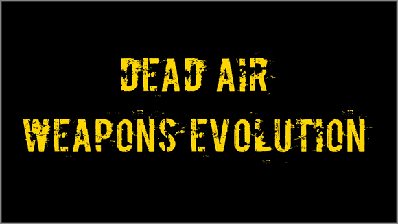  Dead Air Weapons Evolution - Трейлер 2023