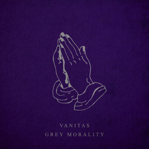 Vanitas 2024 – Grey Morality (Single)