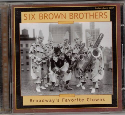 Six Brown Brothers - Broadway's Favorite Clowns (1911-1920) 2010 (flac)
