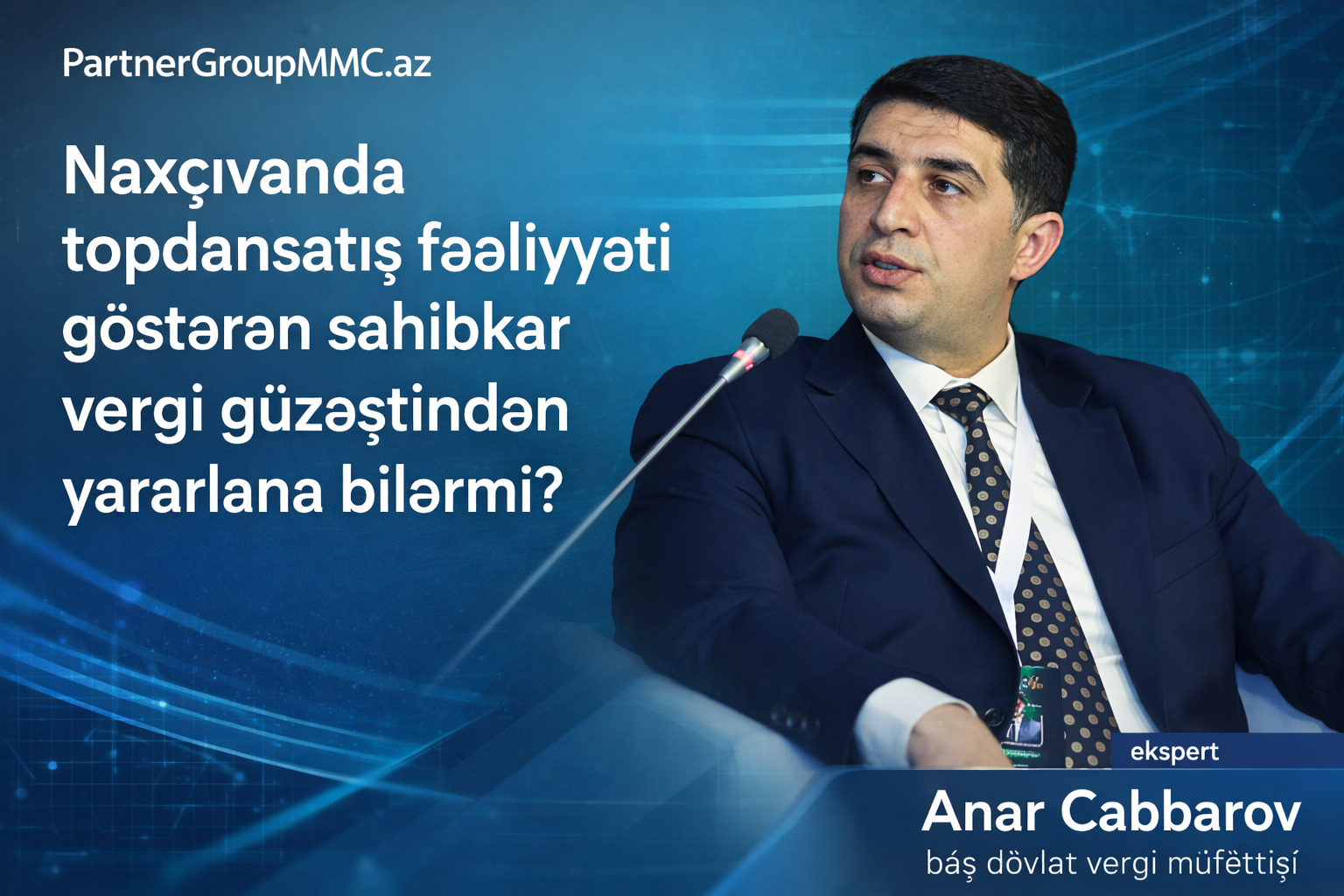 Naxçıvanda topdansatışla məşğul olan sahibkar üçün vergi güzəşti varmı? Naxçıvanda topdansatışla məşğul olan sahibkar üçün vergi güzəşti varmı?