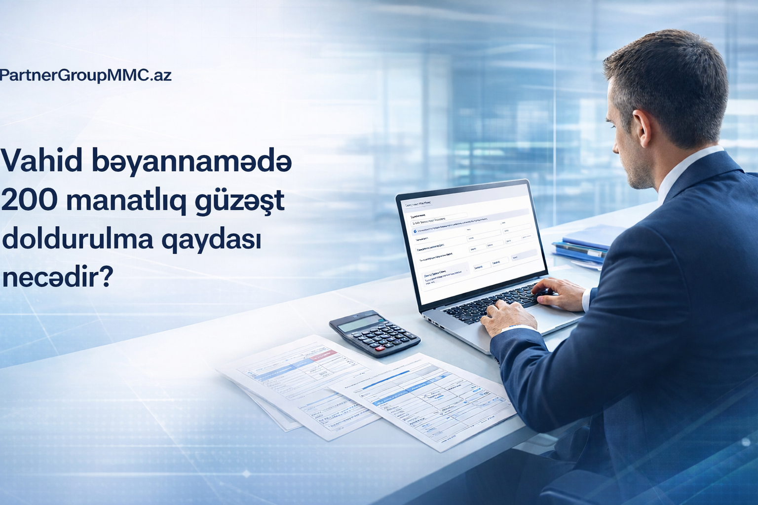 Vahid bəyannamədə 200 manatlıq güzəşt doldurulma qaydası