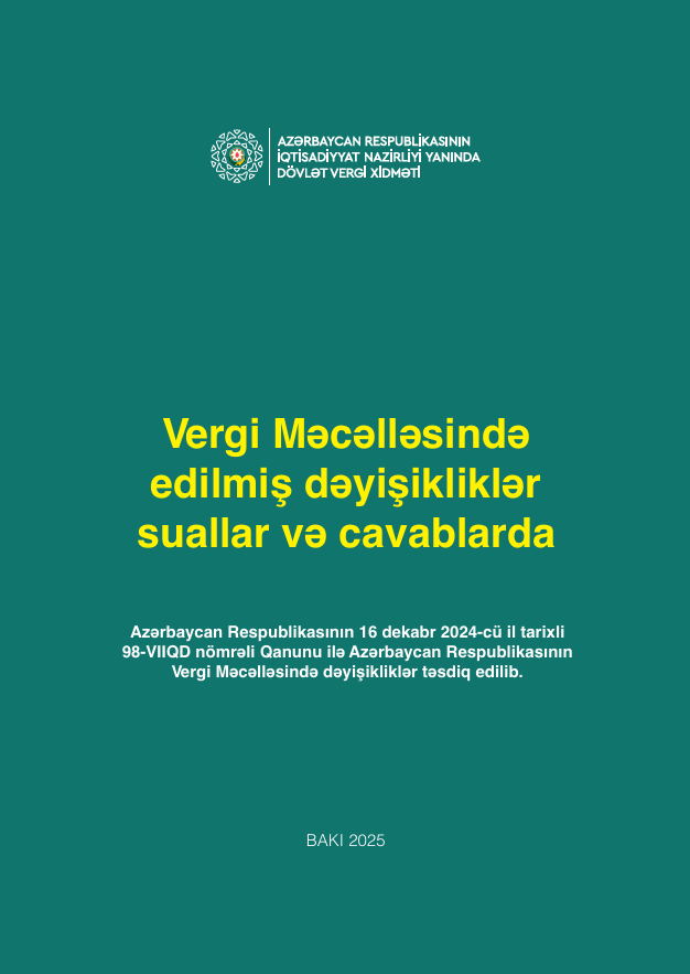 Vergi Məcəlləsində edilmiş dəyişikliklər suallar və cavablarda (2026)